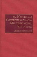 Book Cover for The Nature and Consequences of the Multidivisional Structure by Ahmed RiahiBelkaoui