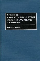 Book Cover for A Guide to Malpractice Liability for Legal and Law-Related Professions by Warren Freedman