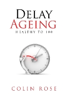 Book Cover for Delay Ageing by Colin Rose