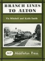 Book Cover for Branch Lines to Alton by Vic Mitchell, Keith Smith