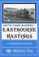 Book Cover for Eastbourne to Hasings by Vic Mitchell, Keith Smith