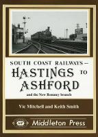 Book Cover for Hastings to Ashford by Vic Mitchell, Keith Smith