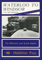 Book Cover for Waterloo to Windsor by Vic Mitchell, Keith Smith