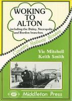 Book Cover for Woking to Alton by Vic Mitchell, Keith Smith