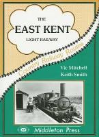 Book Cover for The East Kent Light Railway by Vic Mitchell, Keith Smith