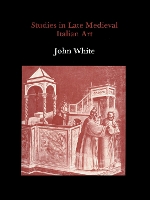 Book Cover for Studies in Late Medieval Italian Art by John White