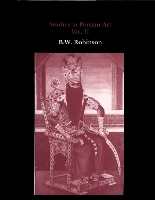 Book Cover for Studies in Persian Art, Volume II by B W Robinson