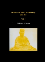 Book Cover for Studies in Chinese Archaeology and Art, Volume I by William Watson