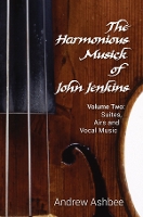 Book Cover for The Harmonious Musick of John Jenkins II by Andrew Ashbee