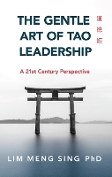 Book Cover for The Gentle Art of Tao Leadership by Lim Meng Sing