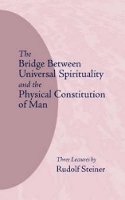 Book Cover for The Bridge Between Universal Spirituality and the Physical Constitution of Man by Rudolf Steiner