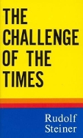 Book Cover for The Challenge of the Times by Rudolf Steiner