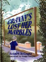 Book Cover for Granny's Lost Her Marbles by Robert Eringer