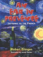 Book Cover for An Ear in Provence by Robert Eringer