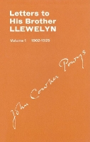 Book Cover for Letters to His Brother Llewlyn, Volume I, 1902-1925 by John Cowper Powys