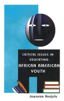 Book Cover for Critical Issues in Educating African American Youth by Dr. Jawanza Kunjufu