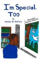 Book Cover for I'm Special, Too by Darlene M. McCurty