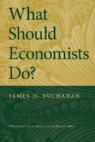 Book Cover for What Should Economists Do? by James Buchanan