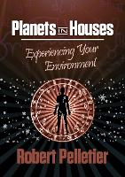 Book Cover for Planets in Houses by Robert Pelletier