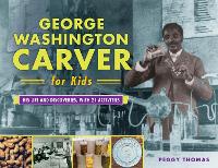 Book Cover for George Washington Carver for Kids by Peggy Thomas