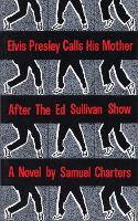 Book Cover for Elvis Presley Calls His Mother After The Ed Sullivan Show by Samuel Charters