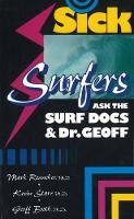 Book Cover for Sick Surfers Ask the Surf Docs & Dr Geoff by Mark Renneker, Kevin Starr, Geoff Booth