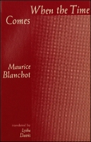 Book Cover for WHEN THE TIME COMES by Maurice Blanchot