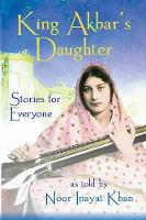 Book Cover for King Akbar's Daughter by Noor Inayat Khan