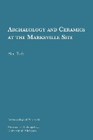 Book Cover for Archaeology and Ceramics at the Marksville Site Volume 56 by Alan Toth