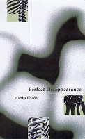Book Cover for Perfect Disappearance by Martha Rhodes