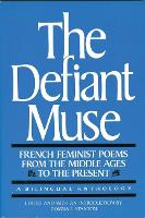 Book Cover for The Defiant Muse: French Feminist Poems from the Middl by Domna C. Stanton