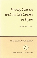 Book Cover for Family Change and the Life Course in Japan by Susan Orpett Long