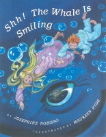 Book Cover for Shh! The Whale Is Smiling by Josephine Nobisso