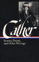 Book Cover for Willa Cather: Stories, Poems, & Other Writings (loa #57) by Willa Cather, Sharon OBrien