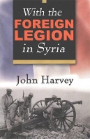 Book Cover for With the Foreign Legion in Syria by John Harvey