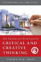 Book Cover for The Nature and Functions of Critical & Creative Thinking by Richard Paul, Linda Elder