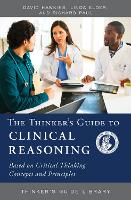 Book Cover for The Thinker's Guide to Clinical Reasoning by David Hawkins, Linda Elder, Richard Paul