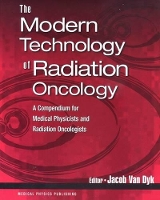 Book Cover for The Modern Technology of Radiation Oncology by Jacob Van Dyk