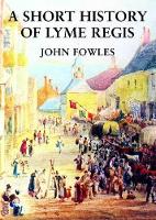 Book Cover for A Short History of Lyme Regis by John Fowles
