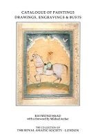 Book Cover for Catalogue of Paintings, Drawings, Engravings and Busts in the Collection of the Royal Asiatic Society by Raymond Head