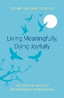 Book Cover for Living Meaningfully, Dying Joyfully by Geshe Kelsang Gyatso