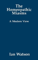 Book Cover for The Homeopathic Miasms by Ian Watson