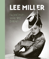 Book Cover for Lee Miller. Fashion in Wartime Britain by Ami Bouhassane, Robin Muir, Amber Butchart