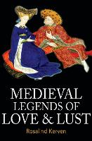Book Cover for Medieval Legends of Love & Lust by Rosalind Kerven