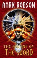 Book Cover for The Forging of the Sword by Mark Robson