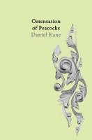 Book Cover for Ostentation of Peacocks by Daniel Kane