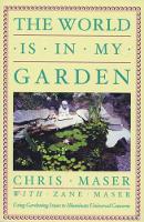 Book Cover for The World is in My Garden by Chris Maser, Zane Maser