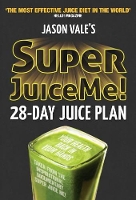 Book Cover for Super Juice Me! by Jason Vale