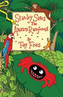 Book Cover for Stanley Saves the Amazon Rainforest by Tony Frais