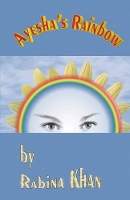 Book Cover for Ayesha's Rainbow by Rabina Khan